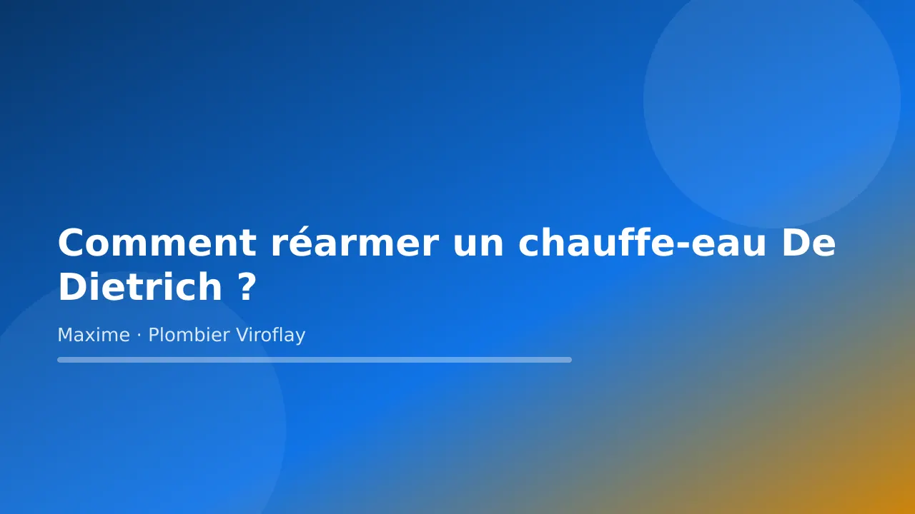 Visuel titre de l’article « Comment réarmer un chauffe-eau De Dietrich ? » – Maxime Bertrand, plombier à Viroflay
